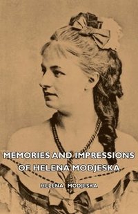 bokomslag Memories And Impressions Of Helena Modjeska