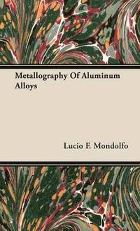 bokomslag Metallography Of Aluminum Alloys