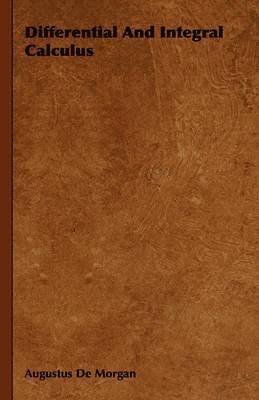 Augustus De Morgan, Augustus de Morgan - Differential And Integral Calculus, Inbunden