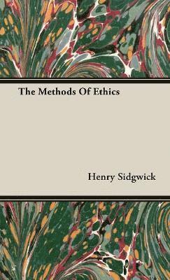 Henry Sidgwick - Methods Of Ethics, Inbunden