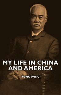 bokomslag My Life In China And America
