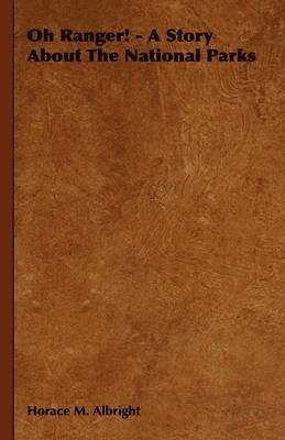 Oh Ranger! - A Story About The National Parks