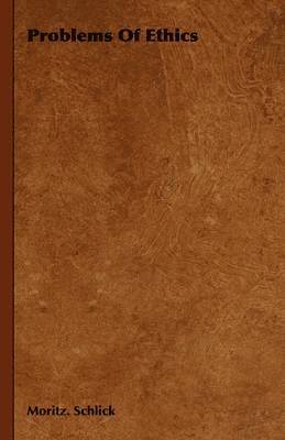 Moritz. Schlick, Moritz Schlick - Problems Of Ethics, Inbunden