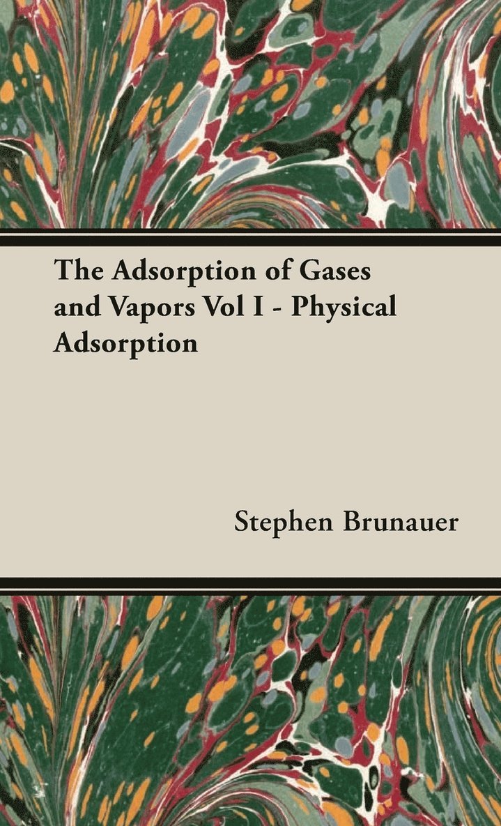 The Adsorption Of Gases And Vapors Vol I - Physical Adsorption 1