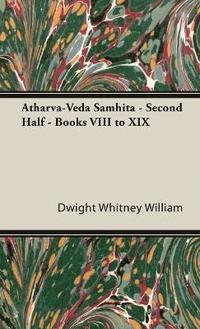 bokomslag Atharva-Veda Samhita - Second Half - Books VIII To Xix