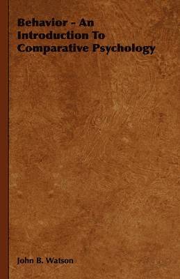 Behavior - An Introduction To Comparative Psychology
