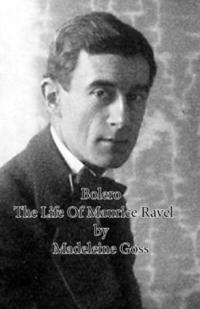 bokomslag Bolero - The Life Of Maurice Ravel