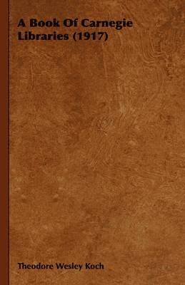 Book Of Carnegie Libraries (1917)