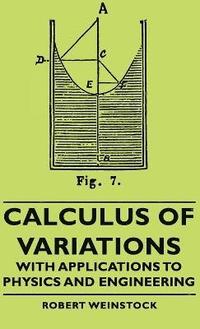 bokomslag Calculus Of Variations - With Applications To Physics And Engineering