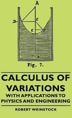 Calculus Of Variations - With Applications To Physics And Engineering