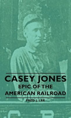 Casey Jones - Epic Of The American Railroad 1