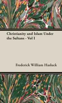 bokomslag Christianity and Islam Under the Sultans: v.1