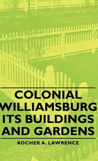 bokomslag Colonial Williamsburg - Its Buildings And Gardens
