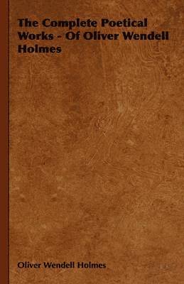 bokomslag Complete Poetical Works - Of Oliver Wendell Holmes