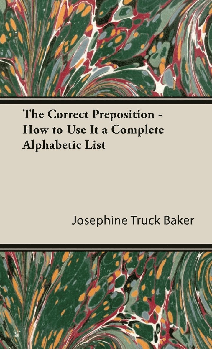 The Correct Preposition - How To Use It A Complete Alphabetic List 1