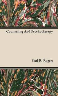 bokomslag Counseling And Psychotherapy