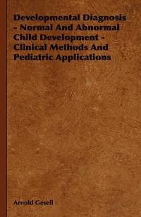 bokomslag Developmental Diagnosis - Normal And Abnormal Child Development - Clinical Methods And Pediatric Applications