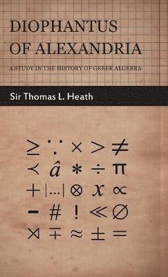 bokomslag Diophantus Of Alexandria -A Study In The History Of Greek Algebra
