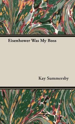 bokomslag Eisenhower Was My Boss