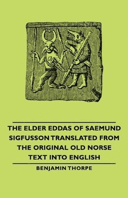 bokomslag The Elder Eddas Of Saemund Sigfusson Translated From The Original Old Norse Text Into English