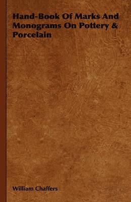 Hand-Book Of Marks And Monograms On Pottery & Porcelain
