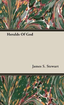 James S. Stewart - Heralds Of God, Inbunden