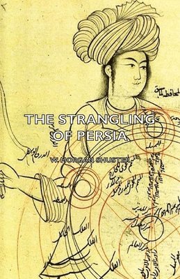 bokomslag The Strangling Of Persia