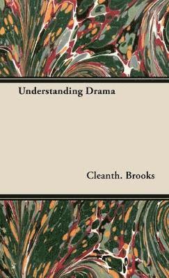 Cleanth. Brooks - Understanding Drama, Inbunden