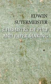 bokomslag Chemistry Of Pulp And Paper Making