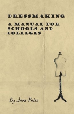 bokomslag Dressmaking - A Manual For Schools And Colleges