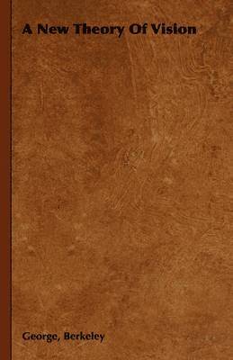 George, Berkeley, George Berkeley - New Theory Of Vision, Inbunden