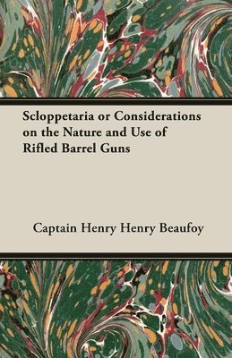 bokomslag Scloppetaria or Considerations on the Nature and Use of Rifled Barrel Guns