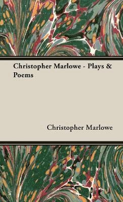 Christopher Marlowe - Plays & Poems