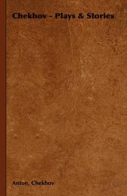 Chekhov - Plays & Stories