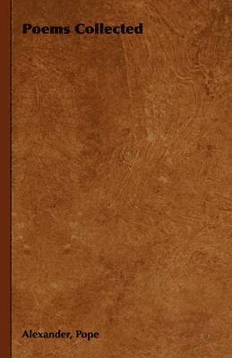 Alexander, Pope, Alexander Pope - Poems Collected, Inbunden