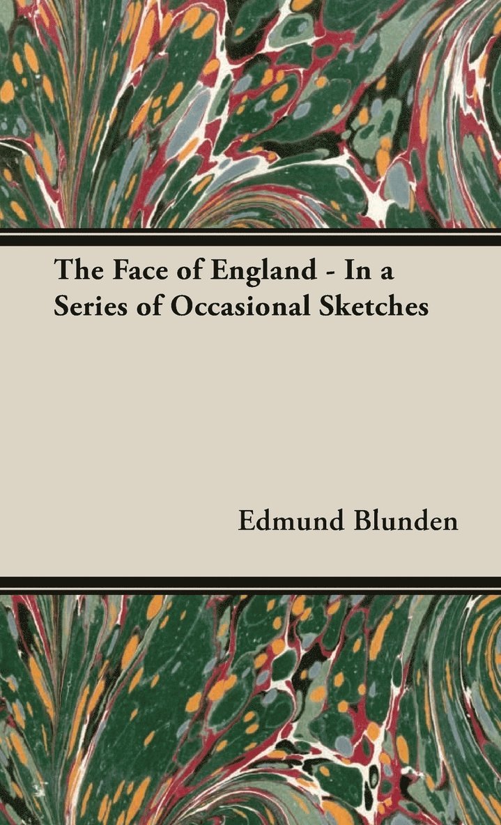 The Face of England - In A Series of Occasional Sketches 1