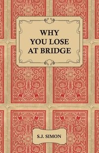 bokomslag Why You Lose at Bridge