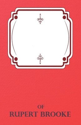 Rupert, Brooke, Rupert Brooke - Complete Poems of Rupert Brooke, Inbunden