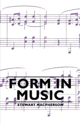 Stewart, Macpherson - Form in Music, Inbunden