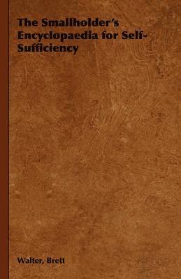 The Smallholder's Encyclopaedia for Self-Sufficiency 1