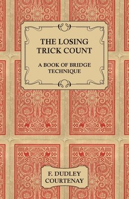 bokomslag Losing Trick Count - A Book Of Bridge Technique