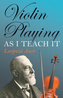 Violin Playing As I Teach It 1