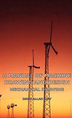 bokomslag A Manual of Machine Drawing and Design - Mechanical Drawing