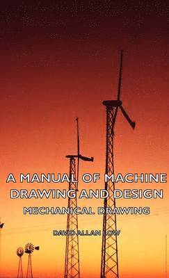 Allan Low, David, David Allan Low - Manual of Machine Drawing and Design - Mechanical Drawing, Inbunden
