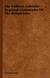 bokomslag Folklore Calendar - Regional Ceremonies Of The British Isles