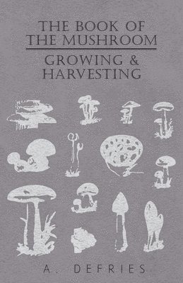 The Book of The Mushroom - Growing & Harvesting 1