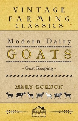 Modern Dairy Goats -Goat Keeping 1