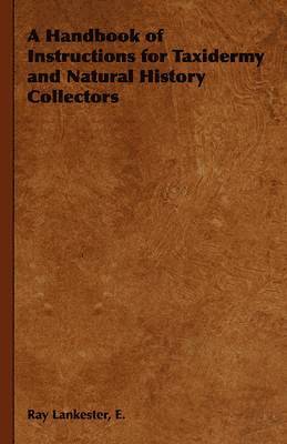 Handbook of Instructions for Taxidermy and Natural History Collectors