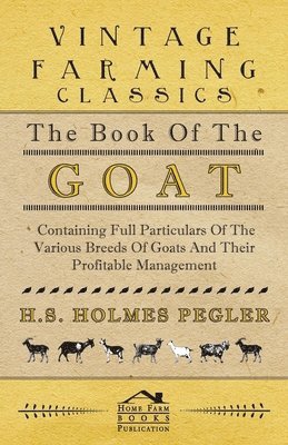 bokomslag Book Of The Goat - Containing Full Particulars Of The Various Breeds Of Goats And Their Profitable Management