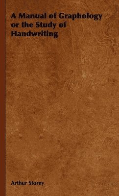 Arthur Storey - Manual of Graphology or the Study of Handwriting, Inbunden
